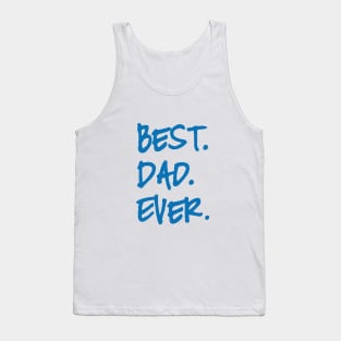 Best dad ever, happy father’s day Tank Top